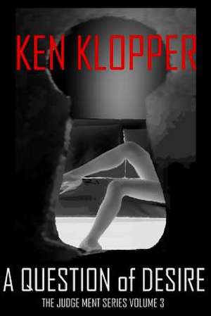 A Question of Desire de Ken Klopper