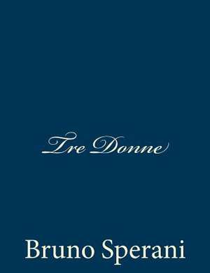 Tre Donne de Bruno Sperani