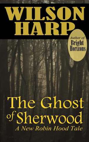 The Ghost of Sherwood de Wilson Harp