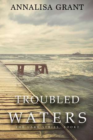 Troubled Waters de Annalisa Grant