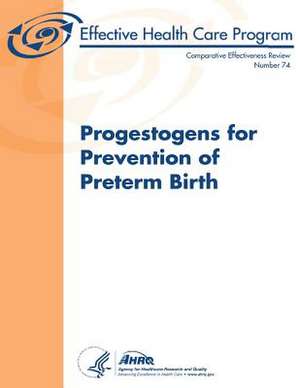 Progestogens for Prevention of Preterm Birth de U. S. Department of Heal Human Services