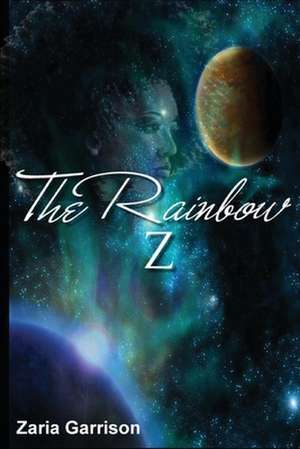 The Rainbow Z de Zaria Garrison