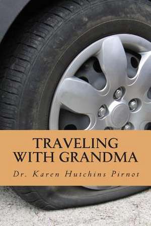 Traveling with Grandma de Karen Hutchins Pirnot