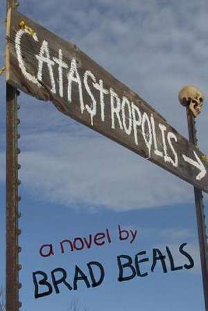 Catastropolis de Brad Beals