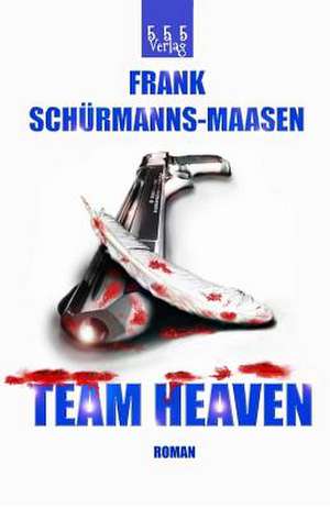 Team Heaven de Frank Schuermanns-Maasen