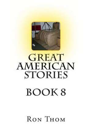 Great American Stories Book 8 de Ron Thom