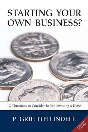 Starting Your Own Business? (Corban University Edition) de P. Griffith Lindell