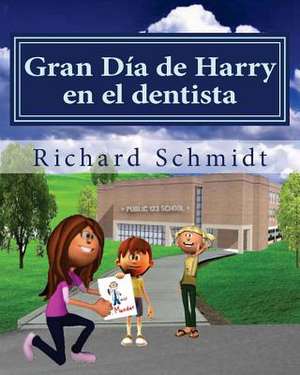 Gran Dia de Harry En El Dentista de Richard Schmidt