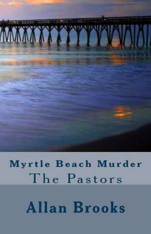 Myrtle Beach Murder: Frank Knott Returns with a New Sidekick ... de Allan Brooks