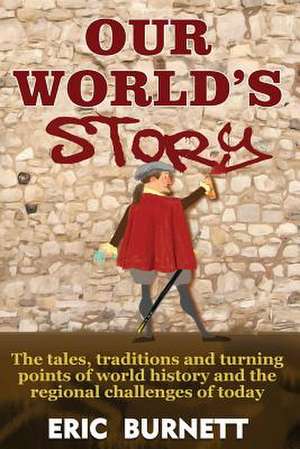 Our World's Story de Eric Burnett