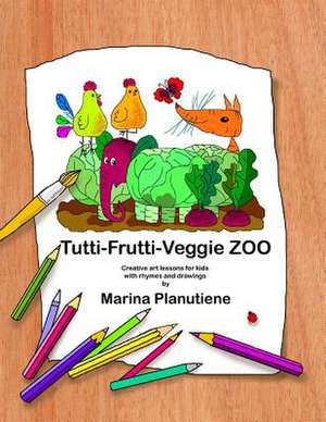 Tutti-Frutti-Veggie Zoo de Marina Planutiene