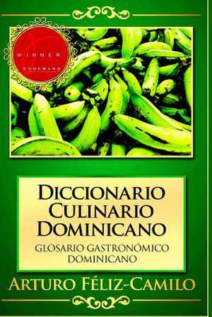 Diccionario Culinario Dominicano de Arturo Feliz-Camilo