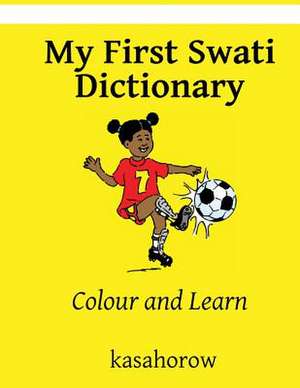 My First Swati Dictionary de Kasahorow