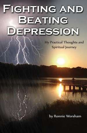 Fighting and Beating Depression de Ronnie L. Worsham