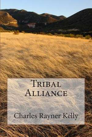 Tribal Alliance de Charles Rayner Kelly