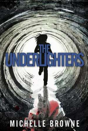 The Underlighters de Michelle Browne