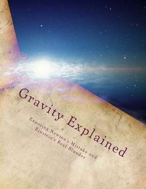 Gravity Explained de Martin O. Cook