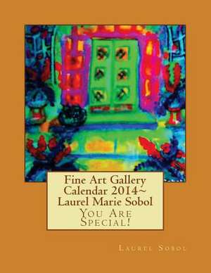 Fine Art Gallery Calendar 2014 Laurel Marie Sobol de Sobol, Laurel Marie