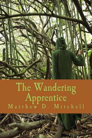 The Wandering Apprentice de Matthew D. Mitchell