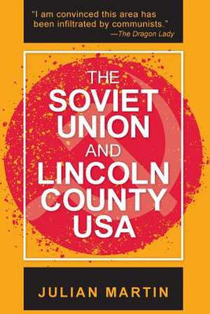 The Soviet Union and Lincoln County USA de Julian Martin