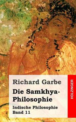 Die Samkhya-Philosophie de Richard Garbe