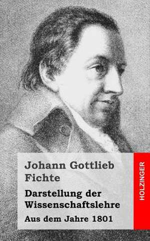 Darstellung Der Wissenschaftslehre de Johann Gottlieb Fichte