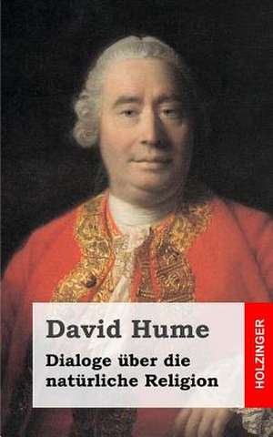 Dialoge Uber Die Naturliche Religion de David Hume