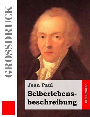 Selberlebensbeschreibung (Grossdruck) de Jean Paul