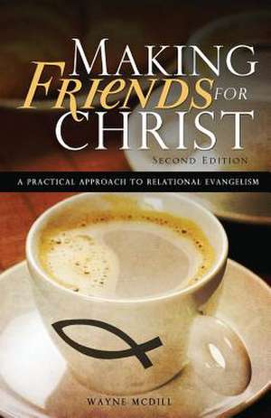 Making Friends for Christ de Wayne McDill