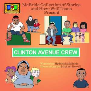 Clinton Avenue Crew de Heddrick McBride