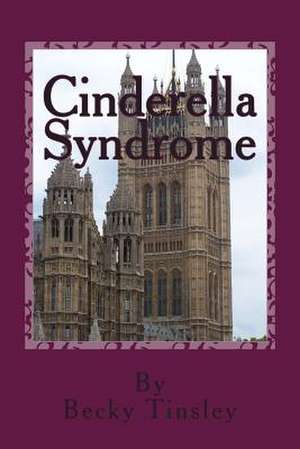 Cinderella Syndrome de Mrs Becky R. Tinsley