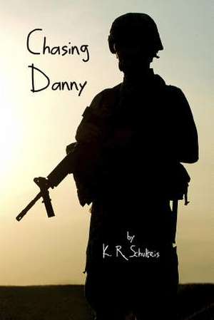 Chasing Danny de K. R. Schulteis