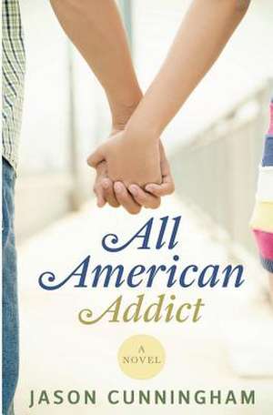 All American Addict de Jason Cunningham