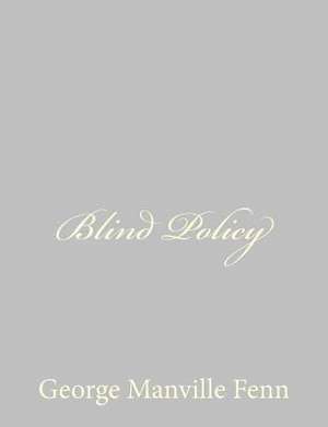 Blind Policy de George Manville Fenn