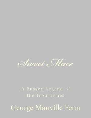 Sweet Mace de George Manville Fenn