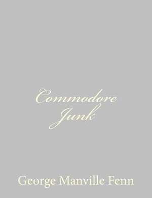 Commodore Junk de George Manville Fenn