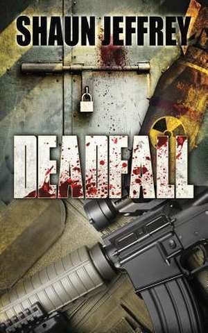 Deadfall de Shaun Jeffrey