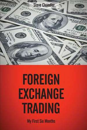 Foreign Exchange Trading de Steve Chandler