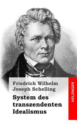 System Des Transzendenten Idealismus de Friedrich Wilhelm Joseph Schelling