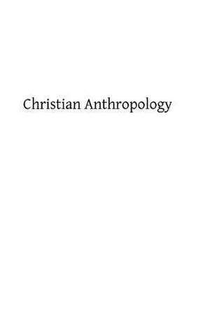 Christian Anthropology de Rev John Thein