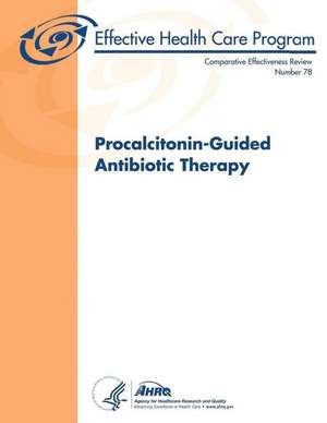 Procalcitonin-Guided Antibiotic Therapy de U. S. Department of Heal Human Services