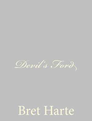 Devil's Ford de Bret Harte