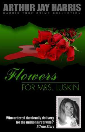 Flowers for Mrs. Luskin de Arthur Jay Harris