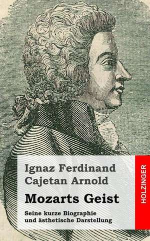 Mozarts Geist de Ignaz Ferdinand Cajetan Arnold