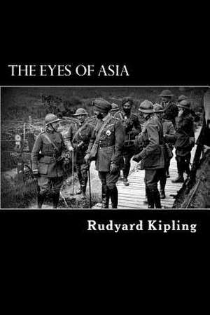 The Eyes of Asia de Rudyard Kipling