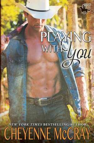 Playing with You de Cheyenne McCray