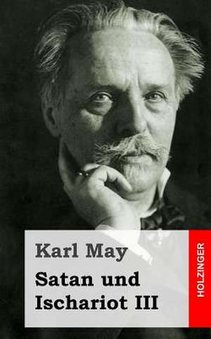 Satan Und Ischariot III de Karl May