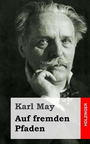 Auf Fremden Pfaden de Karl May