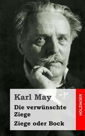 Die Verwunschte Ziege / Ziege Oder Bock de Karl May