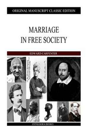 Marriage in Free Society de Edward Carpenter